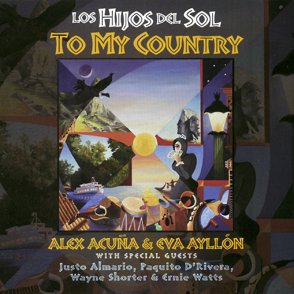 ALEX ACUÑA - Los Hijos del Sol / Alex Acuña & Eva Ayllón ‎– To My Country (Contemporary Peruvian Music) cover 